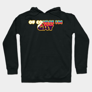 Of Course I'm Gay Sticker - Poly Hoodie